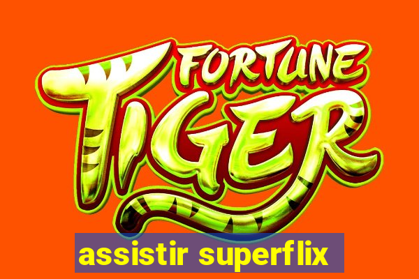 assistir superflix